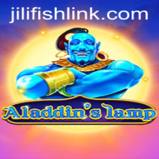 Discover the Magic of Aladdinslamp and Unleash the Power of JILIFISH