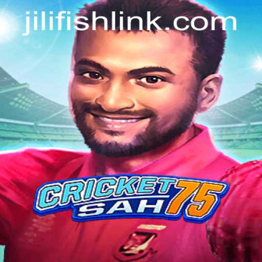 CricketSah75: Discover the Thrilling World of JILIFISH