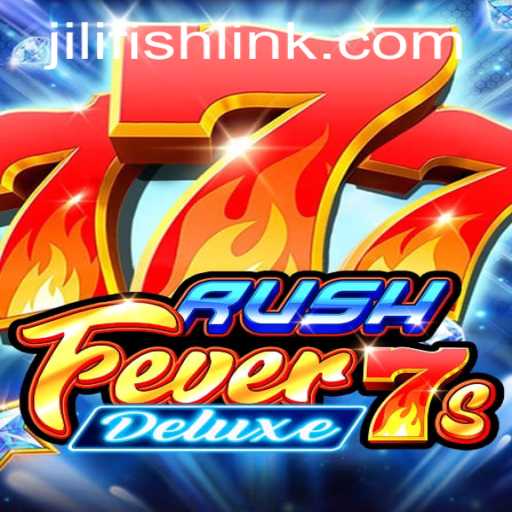Exploring the Exciting World of RushFever7sDeluxe with JILIFISH